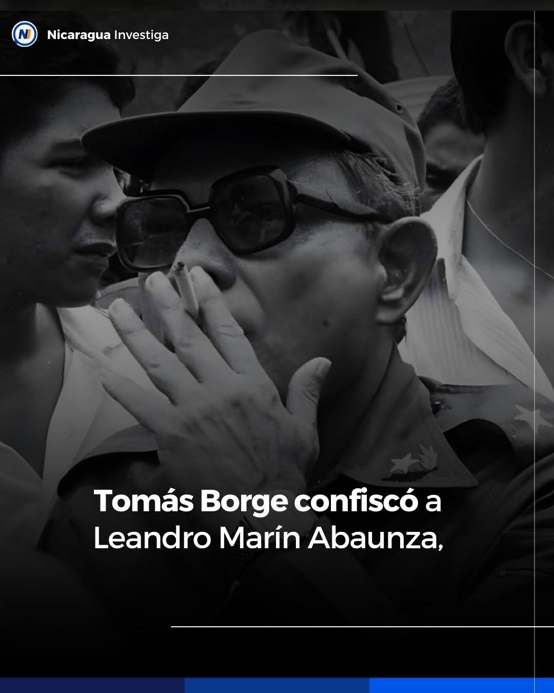 Gráfica de Nicaragua Investiga: «Tomás Borge confiscó a Leandro Marín Abaunza», con su retrato
